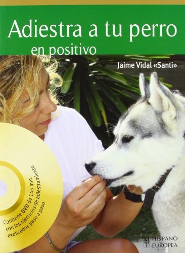 Adiestra C/dvd A Tu Perro En Positivo - Vidal Jaime Santi