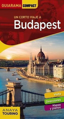 Guia De Turismo - Un Corto Viaje A Budapest - Guiara, De Iñaki Gomez. Editorial Anaya Touring En Español