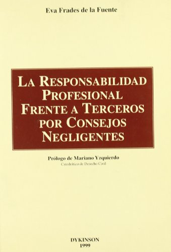 La Responsabilidad Profesional Frente A Terceros Por Consejo