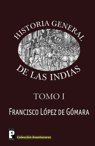Libro : Historia General De Las Indias - De Gomara,...