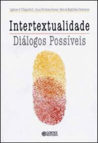 Intertextualidade: Diálogos Possíveis, De Koch, Ingedore Grunfeld Villaça. Editora Cortez, Capa Mole, Edição 3ª Edição - 2012 Em Português