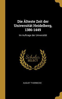 Libro Die Ã¿lteste Zeit Der Universitã¤t Heidelberg, 1386...