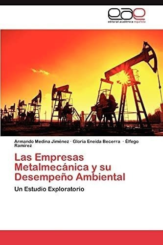 Libro: Las Empresas Metalmecánica Y Su Desempeño Ambiental