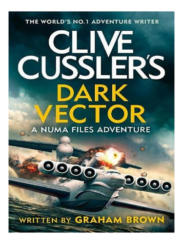 Clive Cusslers Dark Vector (hardback) - Graham Brown. Ew03