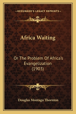 Libro Africa Waiting: Or The Problem Of Africa's Evangeli...