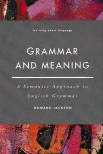 Grammar And Meaning, De Howard Jackson. Editorial Taylor Francis Ltd, Tapa Blanda En Inglés