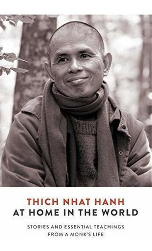 At Home In The World Stories And Essential Teachings, de Nhat Hanh, Th. Editorial Parallax Press en inglés