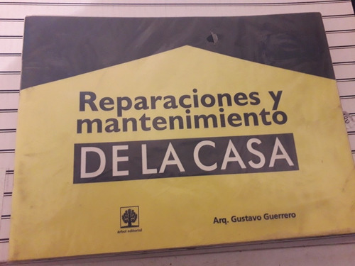 Reparaciones Y Mantenimiento De La Casa. Gustavo Guerrero.