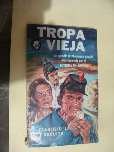 Tropa Vieja , Francisco L. Urquizo  , Año 1974 , 225 Paginas