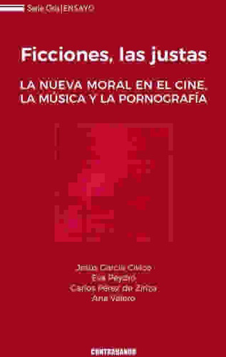 Ficciones,las Justas:la Nueva Moral En El Cine,musica, De Aa. Vv.. Editorial Ediciones Contrabando, Tapa Blanda En Español