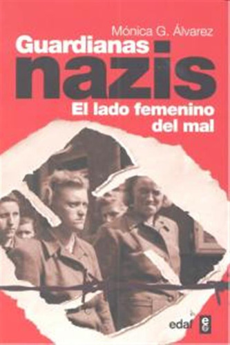 Guardianas Nazis - Alvarez,monica G,