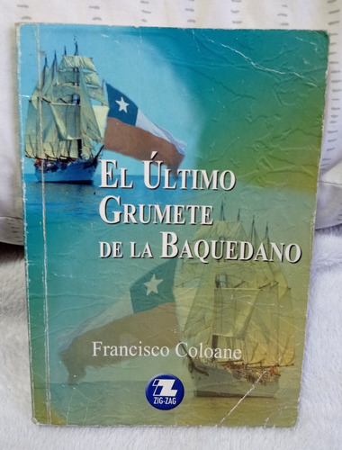 El Ultimo Grumete De La Baquedano - Francisco C.