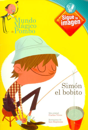 El Mundo Mágico De Pombo. Simon El Bobito: El Mundo Mágico De Pombo. Simon El Bobito, De Varios Autores. Serie 9584236708, Vol. 1. Editorial Grupo Planeta, Tapa Blanda, Edición 2013 En Español, 2013