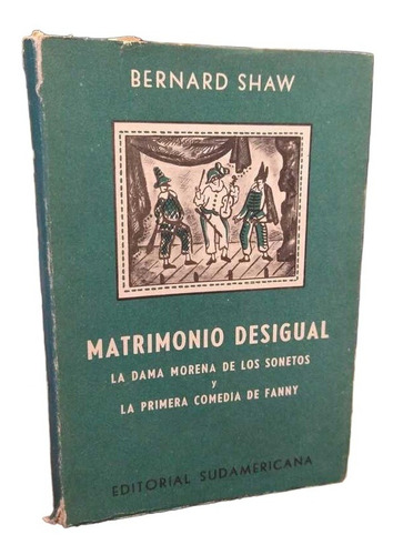 Matrimonio Desigual Y Otras Obras - G. Bernard Shaw