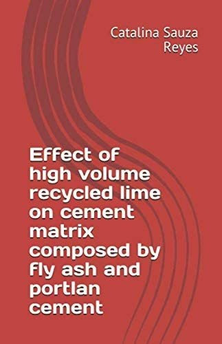 Libro: Effect Of High Volume Recycled Lime On Cement Matrix