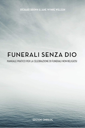 Libro: Funerali Senza Dio: Manuale Pratico Per La Celebrazio