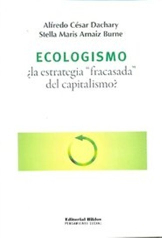 Ecologismo La Estrategia Fracasada Del Capitalismo