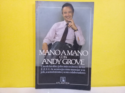 Mano A Mano Con Andy Grove - Andrews Grove - Atlantida- 1989