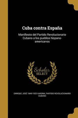 Libro Cuba Contra Espa A : Manifiesto Del Partido Revoluc...