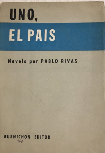 Libro Uno, El Pais Novela  Pablo Rivas 