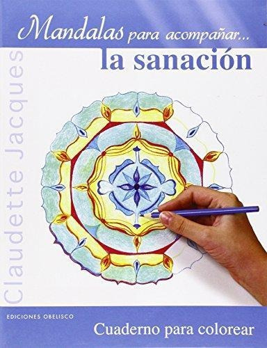 Libro La Sanacion  Mandalas Para Acompa¤ar De Jacques Claude