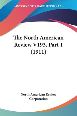 Libro The North American Review V193, Part 1 (1911) - Nor...