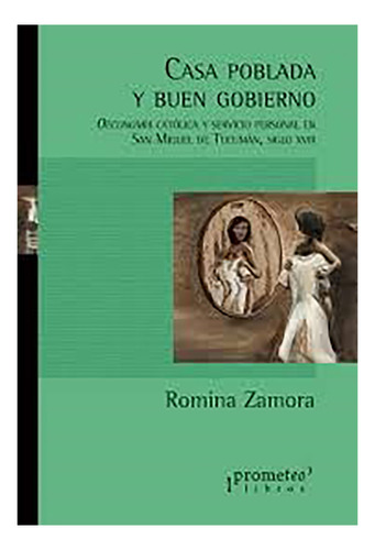 Casa Poblada Y Buen Gobierno - Zamora - Prometeo Libros - #d