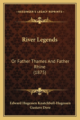Libro River Legends: Or Father Thames And Father Rhine (1...