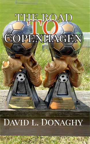 The Road To Copenhagen, De Donaghy, David L.. Editorial Blurb Inc, Tapa Blanda En Inglés