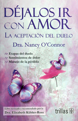 Libro Dejalos Ir Con Amor. La Aceptacion Del Duelo / 3 Ed.