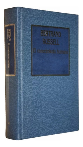 El Conocimiento Humano - Bertrand Russell