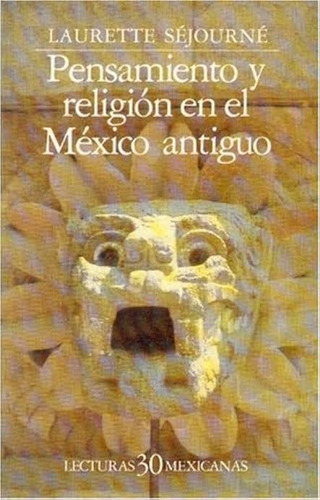 Pensamiento Y Religion En El Mexico Antiguo