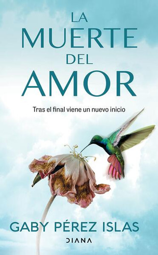 La Muerte Del Amor. Tras El Final Viene Un Nuevo Inicio