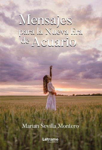 Mensajes Para La Nueva Era De Acuario, De Marian Sevilla Montero. Editorial Letrame, Tapa Blanda En Español, 2023