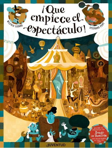 ¡que Empiece El Espectáculo! - Lupano, Wilfrid / Fert, Steph