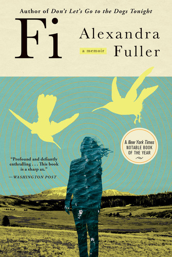 Fi, De Alexandra Fuller. Editorial Grove Press, Tapa Dura En Inglés