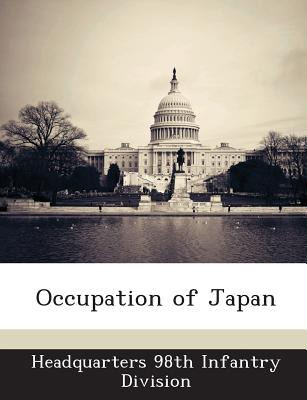 Libro Occupation Of Japan - Headquarters 98th Infantry Di...