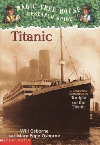 Titanic - Magic Tree House Research Guide - Scholastic