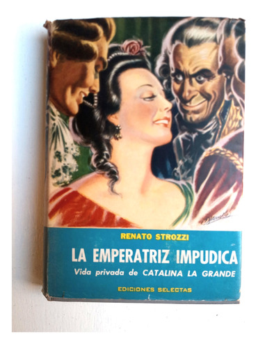 La Emperatriz Impudica - Vida Privada De Catalina La Grande