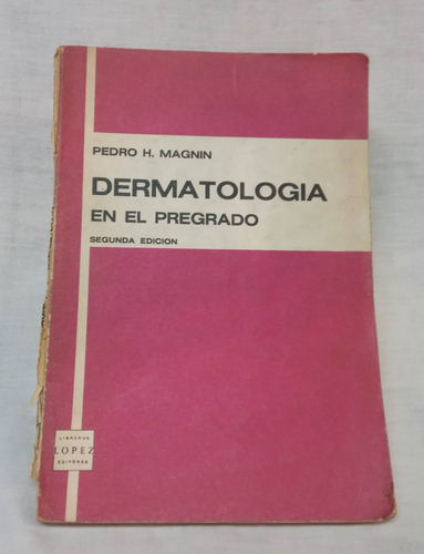 Dermatologia En El Pregrado - Pedro H. Magnin (Usado)