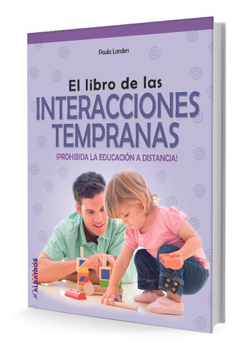 El Libro De Las Interacciones Tempranas - Paula Alejandra La