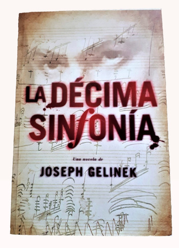 La Decima Sinfonia Joseph Gelinek Libro Excelente Estado