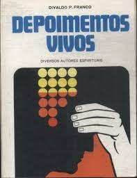 Livro Depoimentos Vivos Por Diversos Autores Espirituais - Divaldo Pereira Franco [1976]