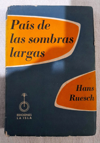 El Pais De Las Sombras Largas - Hans Ruesch - La Isla