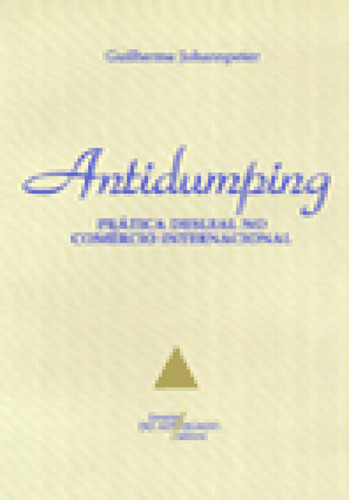 Antidumping: Prática Desleal No Comércio Internacional, De Johannpeter Gerdau. Editora Livraria Do Advogado, Capa Mole Em Português