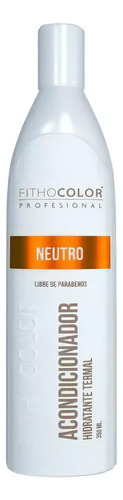 Acondicionador Neutro Fithocolor Hidratante Termal X 350ml