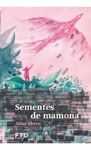 Sementes de Mamona de Aline Abreu Editorial Ftd Tapa Mole Edición 1 en Português 2023