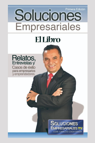 Soluciones Empresariales Tv, El Libro: Relatos, Entrevistas 