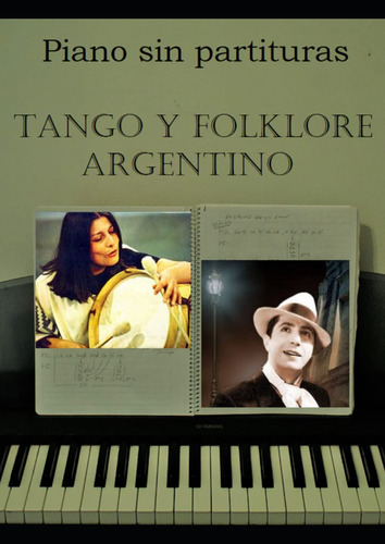 Libro: Tango Y Folklore Argentino: Piano Sin Partituras 