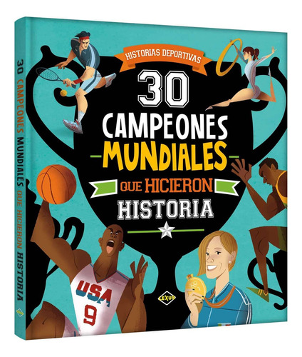 30 Campeones Mundiales Que Hicieron Historia